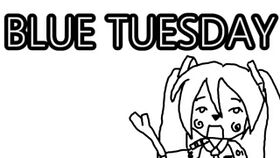 BLUE TUESDAY.jpeg