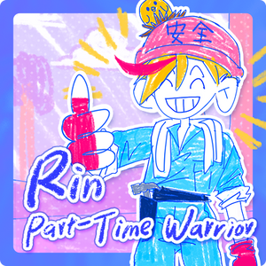 Rin-Part time warrior.png