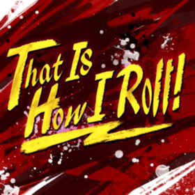 That Is How I Roll old.png